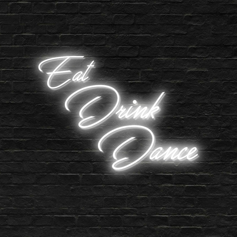 Eat Drink Dance Bar Sign